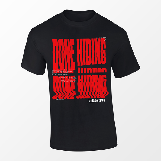 "Done Hiding" T-shirt